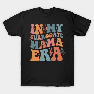 in my surrogate mama era T-Shirt